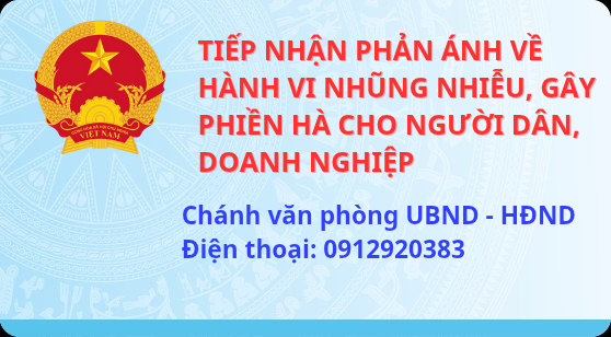 TIẾP NHẬN PHẢN ÁNH VỀ HÀNH VI NHŨNG NHIỄU, GÂY PHIỀN HÀ NGƯỜI DÂN