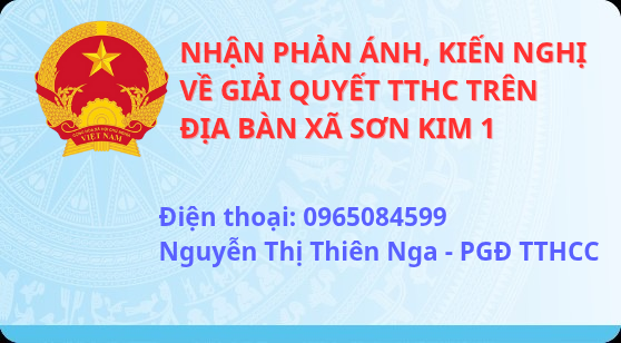 NHẬN PHẢN ÁNH KIẾN NGHỊ VỀ GIẢI QUYẾT TTHC TRÊN ĐỊA BÀN XÃ SƠN KIM 1
