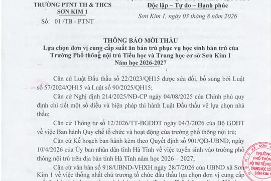 Thông báo mời thầu: Lựa chọn đơn vị cung cấp suất ăn bán trú phục vụ học sinh bán trú của trường Phổ thông nội trú Tiểu học và Trung học cơ sở Sơn Kim 1, năm học 2026 - 2027