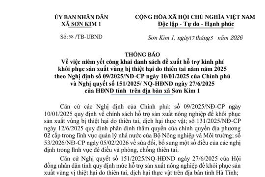 Thông báo Về việc niêm yết công khai danh sách đề xuất hỗ trợ kinh phí   khôi phục sản xuất vùng bị thiệt hại do thiên tai năm năm 2025   theo Nghị định số 09/2025/NĐ-CP ngày 10/01/2025 của Chính phủ   và Nghị quyết số 151/2025/ NQ-HĐND ngày 27/6/2025   của HĐND tỉnh  trên địa bàn xã Sơn Kim 1